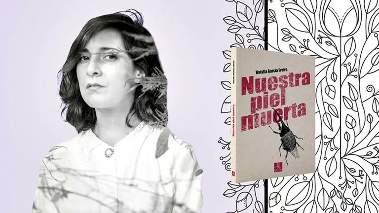 La escritora ecuatoriana Natalia García Freire y la portada de la edición boliviana de &lsquo;Nuestra piel muerta&rsquo;. ELABORACIÓN PROPIA