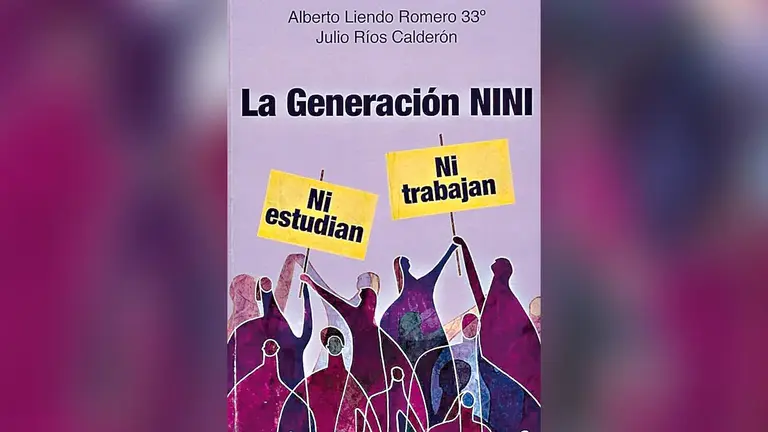 El libro "La generaci&oacute;n NINI", de Alberto Liendo y Julio R&iacute;os./  CORTES&Iacute;A