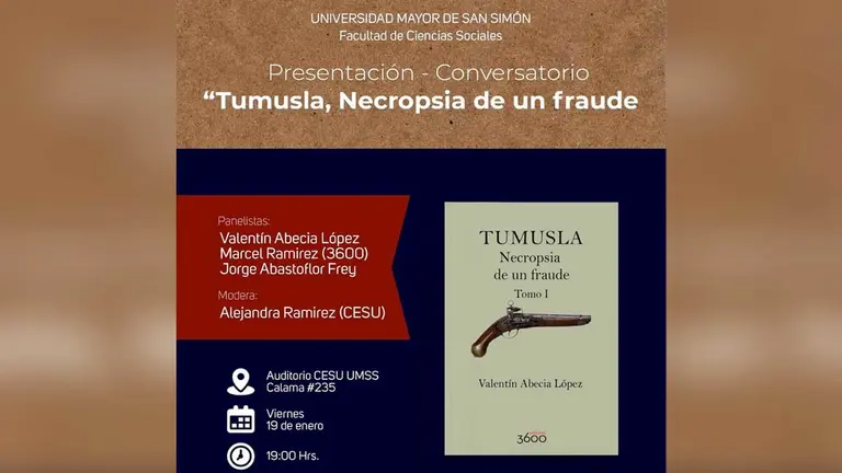 La presentación del libro y conversatorio &ldquo;Tumusla, Necropsia de un fraude&rdquo;, de Valentín Abecia. 